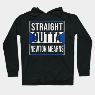 Straight Outta Newton Mearns - Gift for Scot, Scotsmen, Scotswomen, From Newton Mearns in Scotland Scottish Hoodie